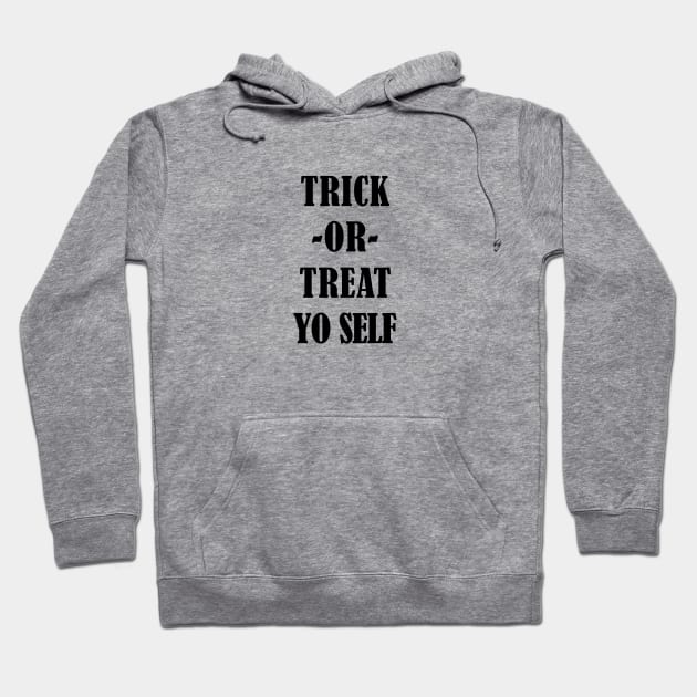 Trick or Treat Yo Self Hoodie by Souna's Store